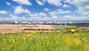 Start seeing life from a different perspective quote