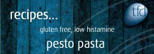 Gluten and low histamine pesto pasta Header