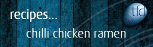 Chilli Chicken Ramen Header
