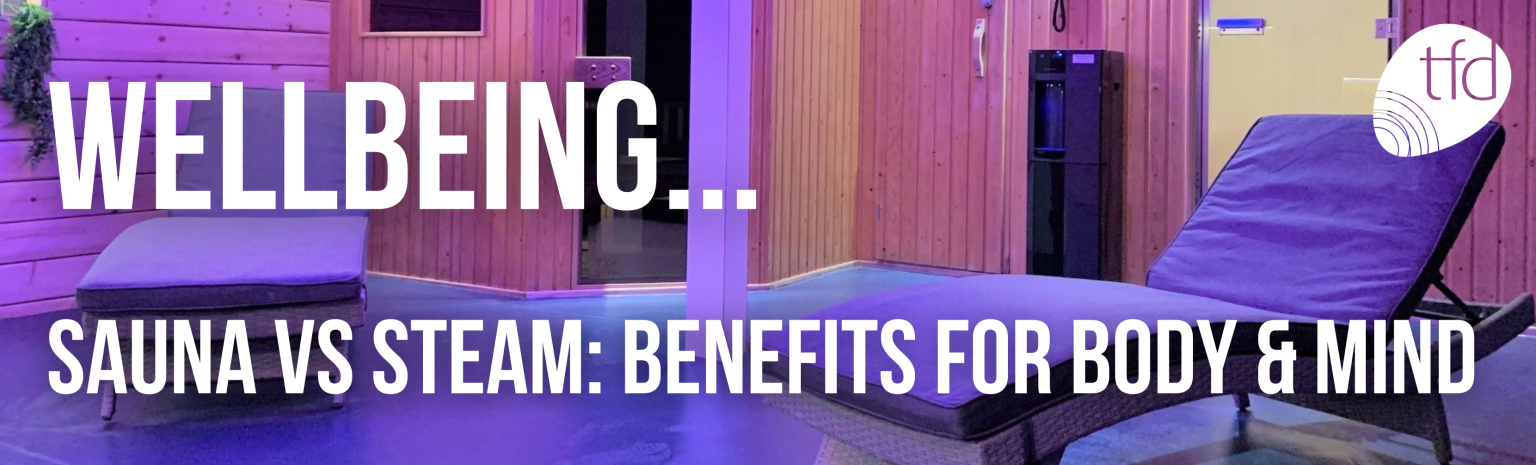 Sauna vs Steam Room: Benefits for Body and Mind - TFD Gym