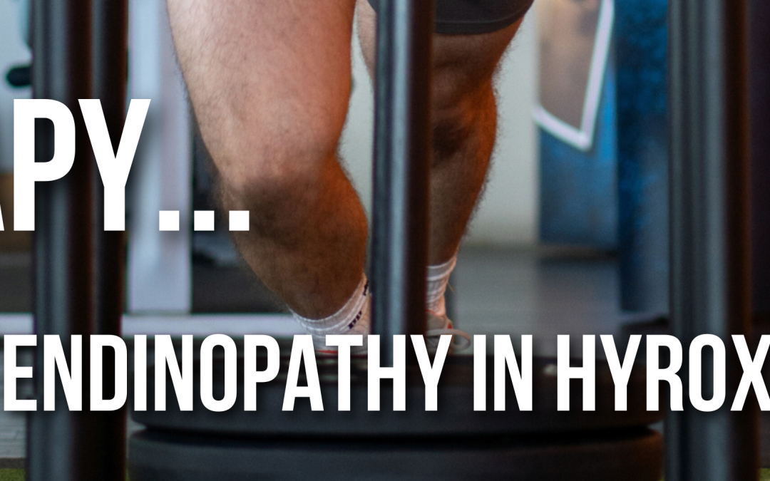 Achilles Tendinopathy in HYROX